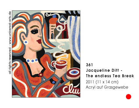 Jacqueline Ditt - The endless Tea Break  (Die endlose Teepause)